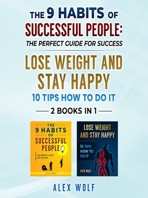 cover image of The 9 Habits of Successful People, Lose Weight and Stay Happy. 2 Books in 1